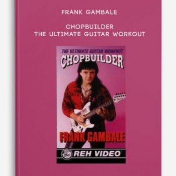 Frank Gambale – Chopbuilder – The Ultimate Guitar Workout