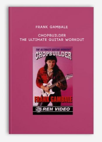 Frank Gambale – Chopbuilder – The Ultimate Guitar Workout