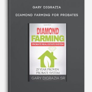 Gary Digrazia – Diamond Farming for Probates