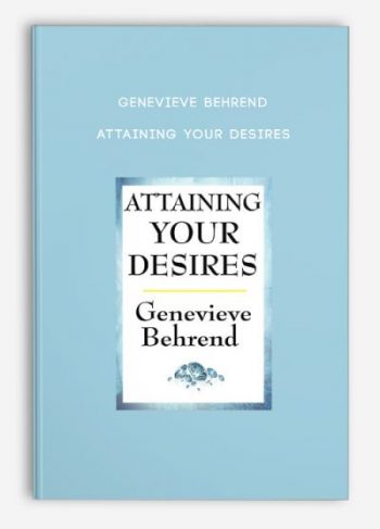 Genevieve Behrend – Attaining Your Desires