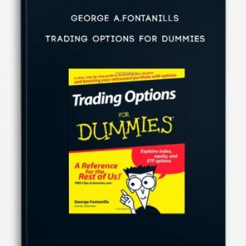 George A.Fontanills – Trading Options for Dummies