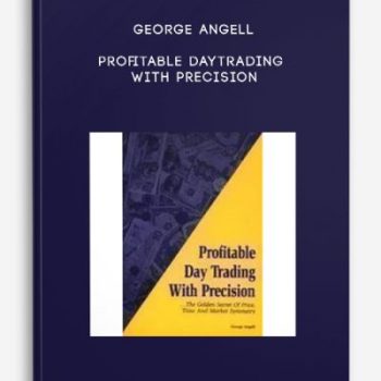 George Angell – Profitable DayTrading with Precision