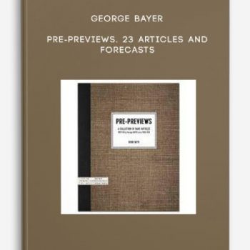 George Bayer – Pre-Previews. 23 Articles and Forecasts