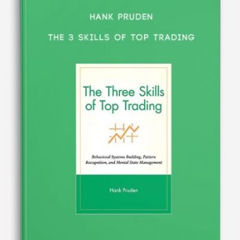 Hank Pruden – The 3 Skills of Top Trading