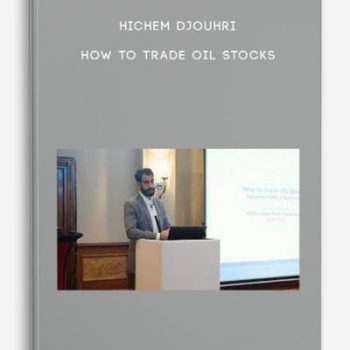 Hichem Djouhri: How to Trade Oil Stocks