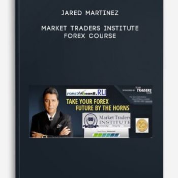 Jared Martinez Market Traders Institute Forex Course