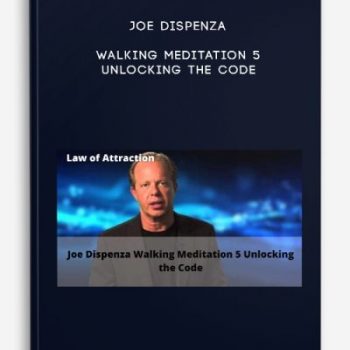 Joe Dispenza – Walking Meditation 5 – Unlocking the Code