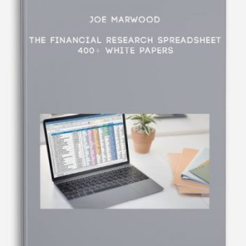 Joe Marwood – The Financial Research Spreadsheet – 400+ White Papers