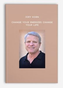 Joey Korn – Change your energies change your life
