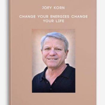 Joey Korn – Change your energies change your life