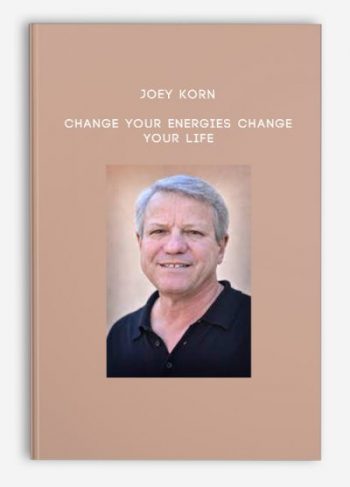 Joey Korn – Change your energies change your life