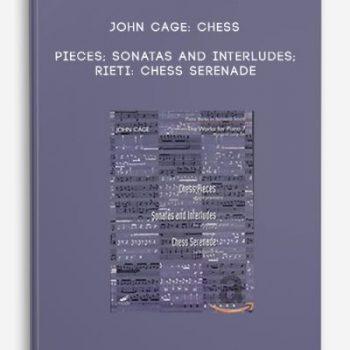 John Cage: Chess Pieces; Sonatas and Interludes; Rieti: Chess Serenade