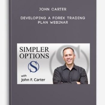 John Carter – Developing a Forex Trading Plan Webinar