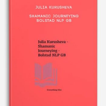 Julia Kurusheva – Shamanic Journeying – Bolstad NLP GB