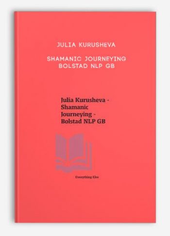 Julia Kurusheva – Shamanic Journeying – Bolstad NLP GB