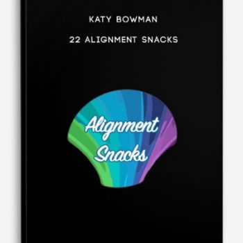 Katy Bowman – 22 Alignment Snacks