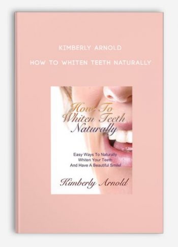 Kimberly Arnold – How To Whiten Teeth Naturally