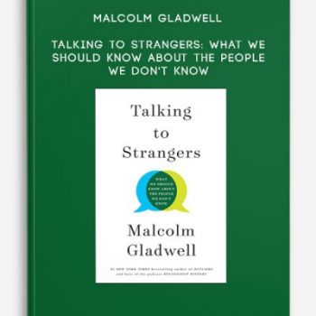 Malcolm Gladwell – Talking to Strangers: What We Should Know about the People We Don’t Know