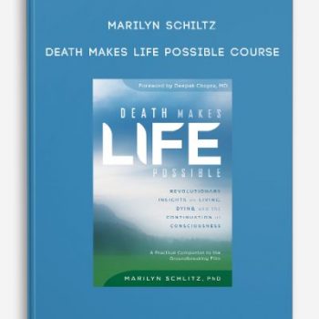 Marilyn Schiltz – Death Makes Life Possible Course