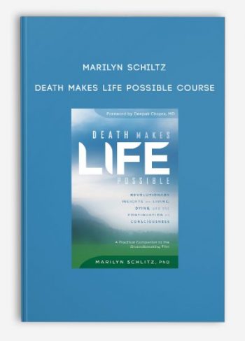 Marilyn Schiltz – Death Makes Life Possible Course