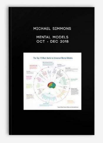 Michael Simmons – Mental Models – Oct – Dec 2018