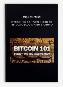 Mike Grantis – Bitcoin 101 – Complete Intro to Bitcoin, Blockchain & Crypto