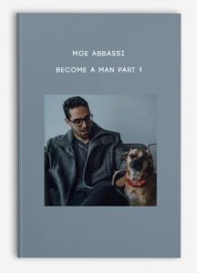 Moe Abbassi – Become A Man Part 1