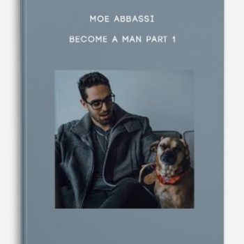 Moe Abbassi – Become A Man Part 1