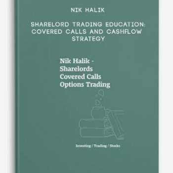 Nik Halik – Sharelord Trading Education: Covered Calls and Cashflow Strategy