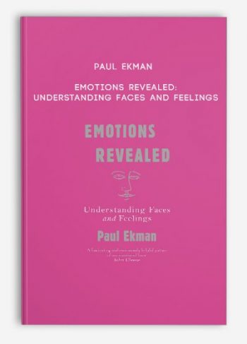 Paul Ekman – Emotions Revealed: Understanding Faces and Feelings