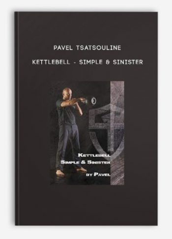 Pavel Tsatsouline – Kettlebell – Simple & Sinister