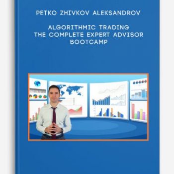 Petko Zhivkov Aleksandrov – Algorithmic Trading – The Complete Expert Advisor Bootcamp