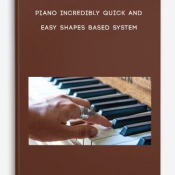 Piano Incredibly quick and easy shapes based system