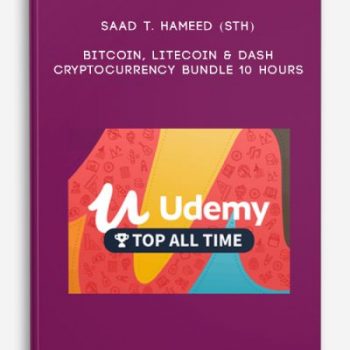 Saad T. Hameed (STH) – Bitcoin, Litecoin & Dash CryptoCurrency Bundle 10 Hours