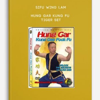 Sifu Wing Lam – Hung Gar Kung Fu – Tiger Set