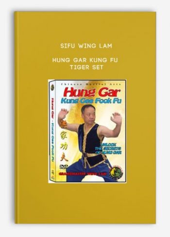 Sifu Wing Lam – Hung Gar Kung Fu – Tiger Set