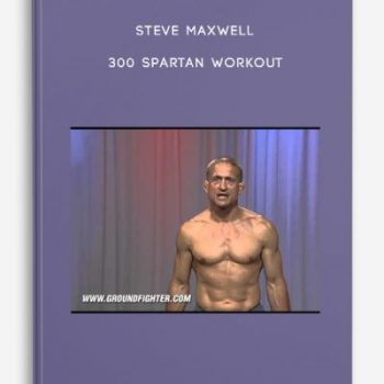 Steve Maxwell – 300 Spartan Workout