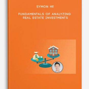 Symon He – Fundamentals of Analyzing Real Estate Investments