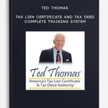 Ted Thomas – Tax Lien Certificate and Tax Deed Complete Training System