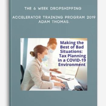 The 6 Week Dropshipping Accelerator Training Program 2019 – Adam Thomas.