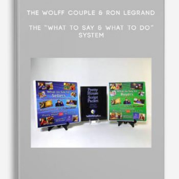 The Wolff Couple & Ron LeGrand – The “What to Say & What to Do” System