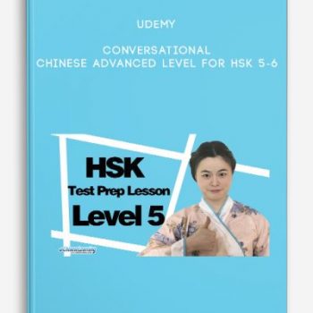 Udemy – Conversational Chinese Advanced Level for HSK 5-6