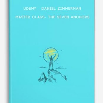 Udemy – Daniel Zimmerman – Master Class- The Seven Anchors