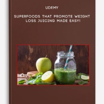 Udemy – Superfoods That Promote Weight Loss – Juicing Made EASY!