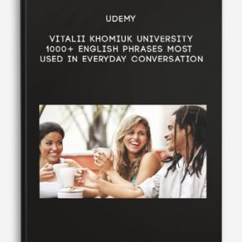 Udemy – Vitalii Khomiuk University – 1000+ English phrases Most used in everyday conversation