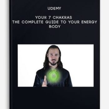 Udemy – Your 7 Chakras : The Complete Guide to Your Energy Body