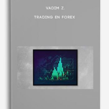 Vadim Z. – Trading en FOREX ​