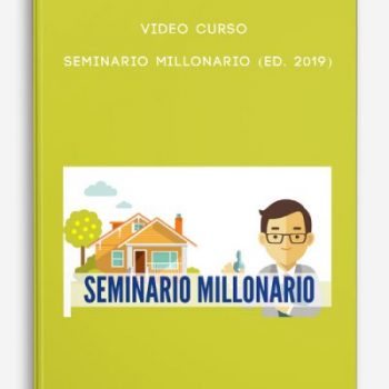 Video Curso Seminario Millonario (Ed. 2019)