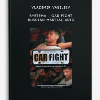 Vladimir Vasiliev – Systema – Car Fight – Russian Martial Arts