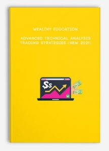 Wealthy Education – Advanced Technical Analysis Trading Strategies (NEW 2021)